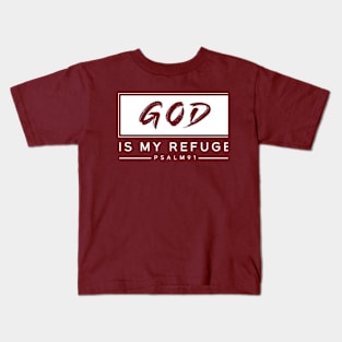 God is my refuge Psalm 91 Kids T-Shirt